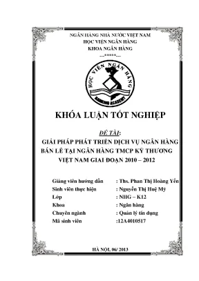 Giải pháp phát triển dịch vụ ngân hàng bán lẻ tại ngân hàng thương mại cổ phần kĩ thương việt nam giai đoạn 2010 2012