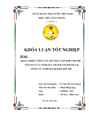 Hoàn thiện công tác kế toán tập hợp chi phí sản xuất và tính giá thành sản phẩm tại công ty tnhh bánh kẹo thủ đô