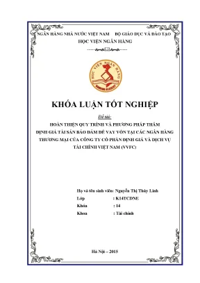 Hoàn thiện quy trình và phương pháp thẩm định giá tài sản bảo đảm để vay vốn tại các ngân hàng thương mại của công ty cổ phần định giá và dịch vụ tài chính việt nam vvfc