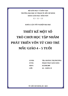 Khóa luận tốt nghiệp giáo dục mầm non thiết kế một số trò chơi học tập nhằm phát triển vốn từ cho trẻ mẫu giáo 4 5 tuổi