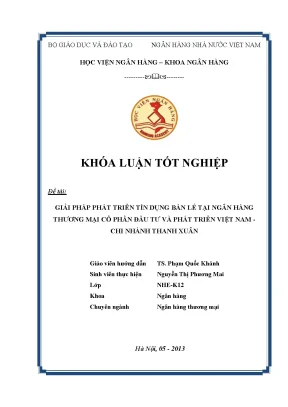 Giải pháp phát triển tín dụng bán lẻ tại ngân hàng thương mại cổ phần đầu tư và phát triển việt nam chi nhánh thanh xuân