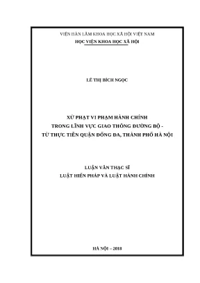 Luận văn thạc sĩ luật học xử phạt hành chính trong lĩnh vực giao thông đường bộ từ thực tiễn quận đống đa thành phố hà nội