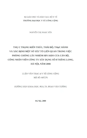 Luận văn thực trạng kiến thức thái độ thực hành và xác định một số yếu tố liên quan trong việc phòng chống lây nhiễm hivaids của cán bộ công nhân viên công ty xây dựng số 8 thăng long hà nội năm 2008