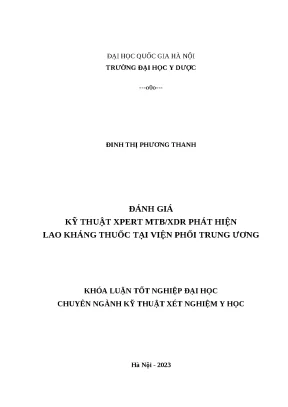 Luận văn đánh giá kỹ thuật xpert mtb xdr phát hiện lao kháng thuốc tại viện phổi trung ương