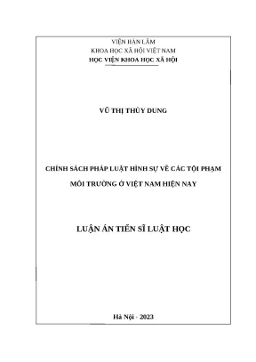 Luận án tiến sĩ chính sách pháp luật hình sự về các tội phạm môi trường ở việt nam hiện nay