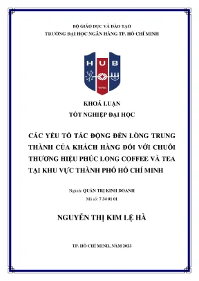 Các yếu tố tác động đến lòng trung thành của khách hàng đối với chuỗi thương hiệu phúc long coffee và tea tại khu vực thành phố hồ chí minh