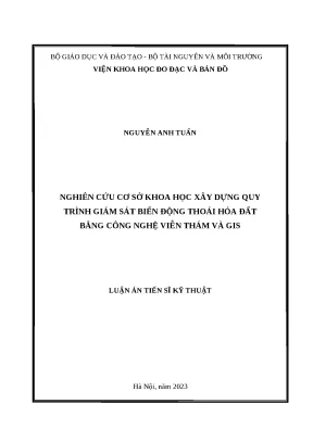 Luận án tiến sĩ nghiên cứu cơ sở khoa học xây dựng quy trình giám sát biến động thoái hóa đất bằng công nghệ viễn thám và gis