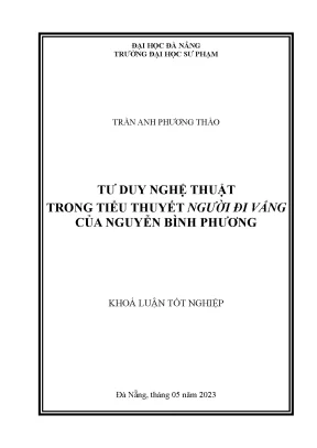 Tư duy nghệ thuật trong tiểu thuyết người đi vắng của nguyễn bình phương