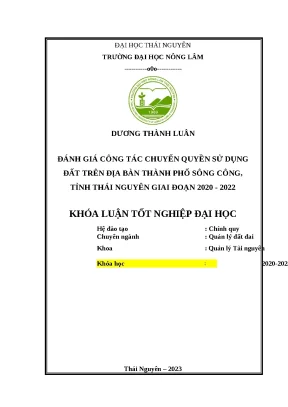 Luận văn đánh giá công tác chuyển quyền sử dụng đất trên địa bàn thành phố sông công tỉnh thái nguyên giai đoạn 2020 2022