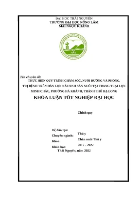 Luận văn thực hiện quy trình chăm sóc nuôi dưỡng và phòng trị bệnh trên đàn lợn nái sinh sản nuôi tại trại lợn minh châu phường hà khánh thành phố hạ long tỉnh quảng ninh
