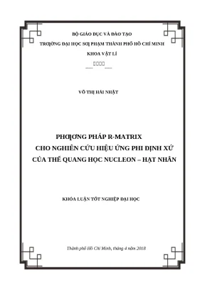 Luận văn thạc sĩ phương pháp r matrix cho nghiên cứu hiệu ứng phi định xứ của thế quang học nucleon hạt nhân