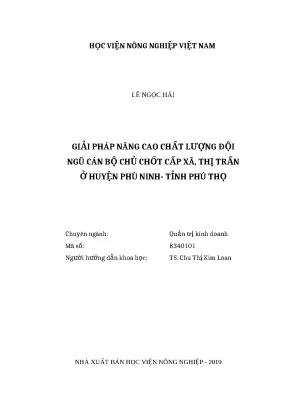 Luận văn thạc sĩ giải pháp nâng cao chất lượng đội ngũ cán bộ chủ chốt cấp xã thị trấn ở huyện phù ninh tỉnh phú thọ