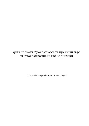 Luận văn quản lý chất lượng dạy học lý luận chính trị ở trường cán bộ thành phố hồ chí minh