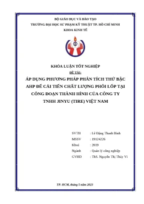 Khóa luận tốt nghiệp áp dụng phương pháp phân tích thứ bậc ahp để cải tiến chất lượng phôi lốp tại công đoạn thành hình của công ty tnhh jinyu tire việt nam