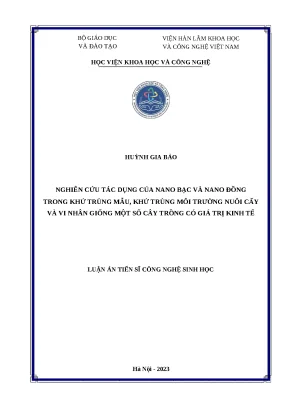 Luận án tiến sĩ nghiên cứu tác dụng của nano bạc và nano đồng trong khử trùng mẫu khử trùng môi trường nuôi cấy và vi nhân giống một số cây trồng có giá trị kinh tế