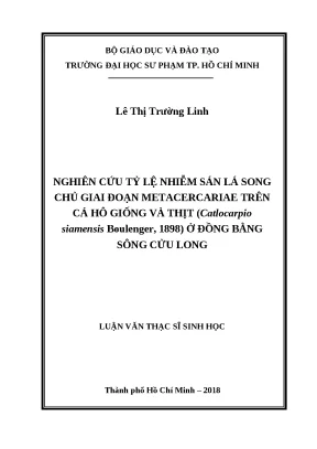 Luận văn thạc sĩ nghiên cứu tỷ lệ nhiễm sán lá song chủ giai đoạn metacercariae trên cá hô giống và thịt ở đồng bằng sông cửu long