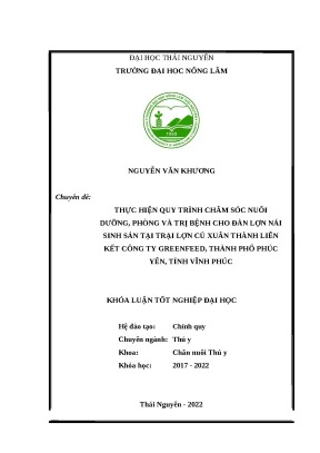 Luận văn thực hiện quy trình chăm sóc nuôi dưỡng và phòng trị bệnh cho đàn lợn nái sinh sản tại trại lợn cù xuân thành liên kết công ty greenfeed thành phố phúc yên
