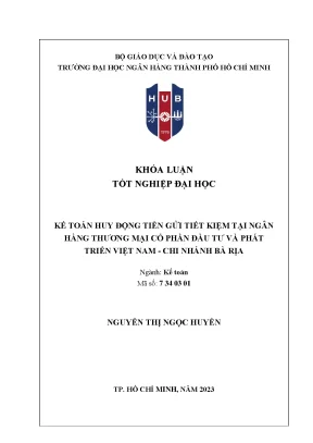 Kế toán nghiệp vụ huy động tiền gửi tiết kiệm tại ngân hàng thương mại cổ phần đầu tư và phát triển việt nam chi nhánh bà rịa