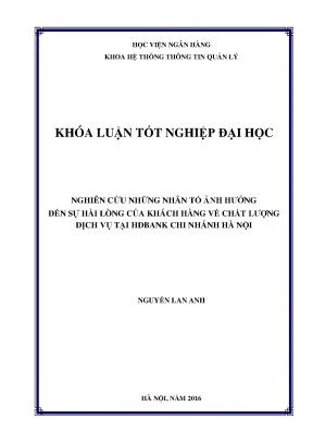 Nghiên cứu những nhân tố ảnh hưởng đến sự hài lòng của khách hàng về chất lượng dịch vụ tại hdbank chi nhánh hà nội