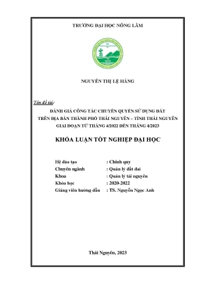 Đánh giá công tác chuyển quyền sử dụng đất trên địa bàn thành phố thái nguyên tỉnh thái nguyên giai đoạn từ tháng 4 2022 đến tháng 4 2023