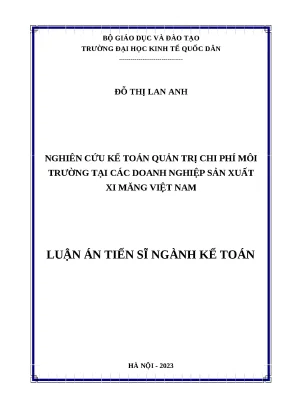 Luận án tiến sĩ nghiên cứu kế toán quản trị chi phí môi trường tại các doanh nghiệp sản xuất xi măng việt nam