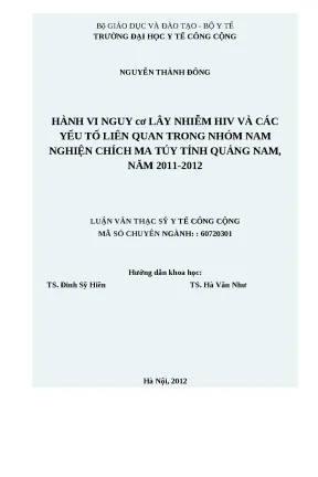 Luận văn hành vi nguy cơ lây nhiễm hiv và các yếu tố liên quan trong nhóm nam nghiện chích ma túy tỉnh quảng nam năm 2011 2012