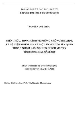 Luận văn kiến thức thực hành về phòng chống hivaids tỷ lệ hiện nhiễm hiv và một số yếu tố liên quan trong nhóm nam nghiện chích ma túy tỉnh đồng nai năm 2010