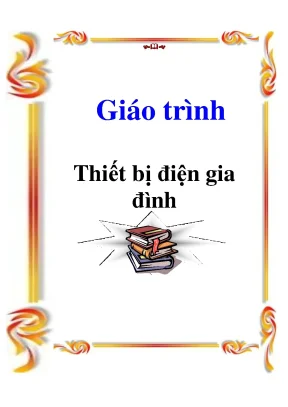 Giáo trình thiết bị điện gia đình phần 1
