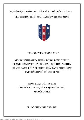 Mối quan hệ giữa sự hài lòng lòng trung thành hành vi truyền miệng với trải nghiệm khách hàng đối với chuỗi cửa hàng phúc long tại thành phố hồ chí minh 2022