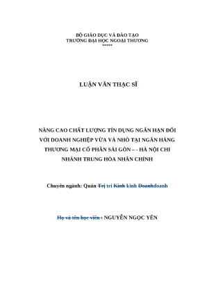 Luận văn thạc sĩ nâng cao chất lượng tín dụng ngắn hạn đối với khách hàng doanh nghiệp vừa và nhỏ tại ngân hàng thương mại cổ phần sài gòn hà nội