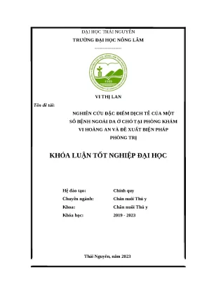 Luận văn nghiên cứu đặc điểm dịch tễ của một số bệnh ngoài da ở chó tại phòng khám thú y vi hoàng an