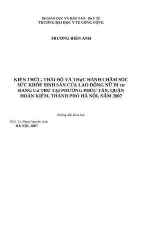 Luận văn kiến thức thái độ và thực hành chăm sóc sức khỏe sinh sản của lao động nữ di cư đang cư trú tại phường phúc tân quận hoàn kiếm thành phố hà nội năm 2007
