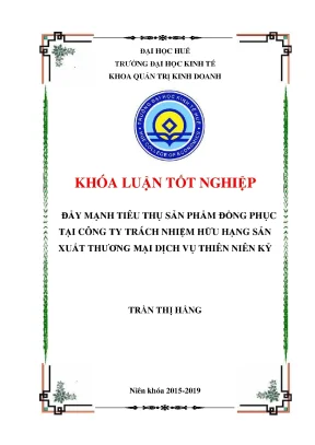 Đẩy mạnh tiêu thụ sản phẩm đồng phục tại công ty trách nhiệm hữu hạng sản xuất thương mại dịch vụ thiên niên kỷ