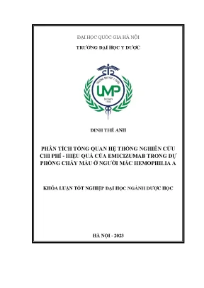 Khóa luận phân tích tổng quan hệ thống nghiên cứu chi phí hiệu quả của emicizumab trong dự phòng chảy máu ở người mắc hemophilia a