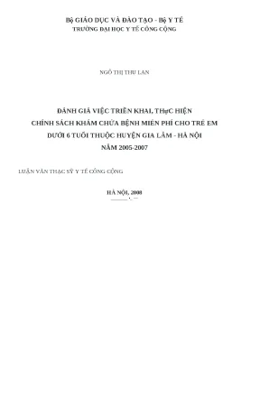 Luận văn đánh giá việc triển khai thực hiện chính sách khám chữa bệnh miễn phí cho trẻ em dưới 6 tuổi thuộc huyện gia lâm hà nội năm 2005 2007