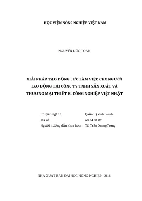 Luận văn thạc sĩ giải pháp tạo động lực làm việc cho người lao động tại công ty tnhh sản xuất và thương mại thiết bị công nghiệp việt nhật