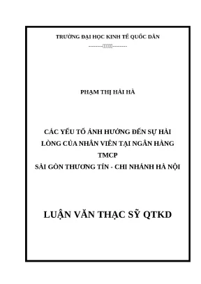 Luận văn thạc sĩ các yếu tố ảnh hưởng đến sự hài lòng của nhân viên tại ngân hàng tmcổ phần sài gòn thương tín chi nhánh hà nội