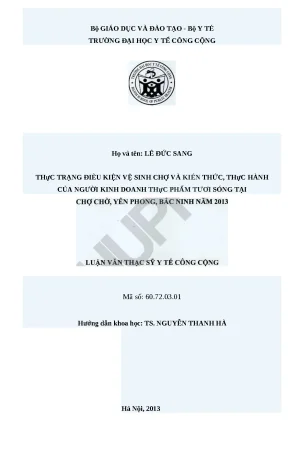 Luận văn thực hành điều kiện vệ sinh chợ và kiến thức thực hành của người kinh doanh thực phẩm tươi sống tại chợ chờ yên phong bắc ninh năm 2013