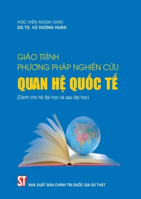 Giáo trình phương pháp nghiên cứu quan hệ quốc tế phần 1 dành cho hệ đại học và sau đại học