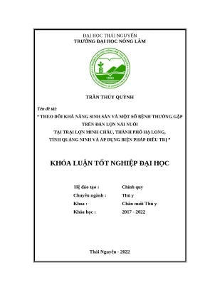 Luận văn theo dõi khả năng sinh sản và một số bệnh thường gặp trên đàn lợn nái nuôi tại trại lợn minh châu thành phố hạ long tỉnh quảng ninh và áp dụng biện pháp điều trị