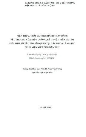 Luận văn kiến thức thái độ thực hành thay băng vết thương của điều dưỡng kỹ thuật viên và tìm hiểu một số yếu tố liên quan tại các khoa lâm sàng bệnh viện việt đức năm 2012