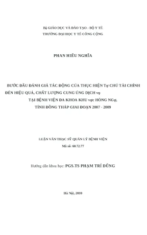 Luận văn bước đầu đánh giá tác động của thực hiện tự chủ tài chính đến hiệu quả chất lượng cung ứng dịch vụ tại bệnh viện đa khoa khu vực hồng ngự tỉnh đồng tháp giai đoạn 2007 2009