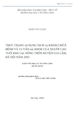 Luận văn thực trạng sử dụng dịch vụ khám chữa bệnh và tư vấn sức khoẻ của người cao tuổi khu vực nông thôn huyện gia lâm hà nội năm 2003