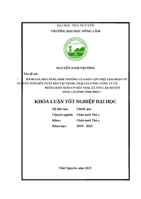 Luận văn đánh giá khả năng sinh trưởng của đàn lợn thịt giai đoạn từ 15 tuần tuổi đến xuất bán tại trang trại gia công công ty cổ phần phăn nuôi cp việt nam xã tân lập huyện sông lô