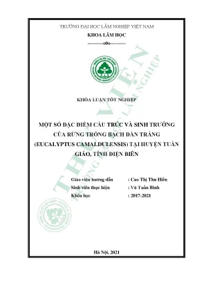 Một số đặc điểm cấu trúc và sinh trưởng của rừng trồng bạch đàn trắng eucalyptus camaldulensis tại huyện tuần giáo tỉnh điện biên