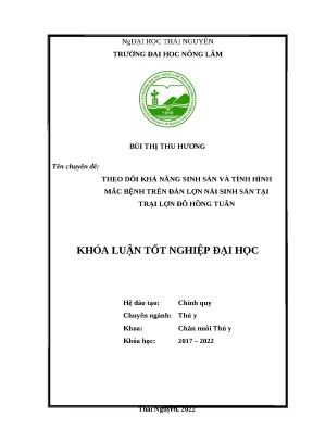 Luận văn theo dõi khả năng sinh sản và tình hình mắc bệnh trên đàn lợn nái sinh sản tại trại lợn đỗ hồng tuân
