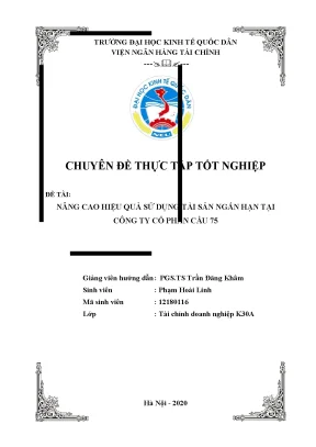 Chuyên đề thực tập nâng cao hiệu quả sử dụng tài sản ngắn hạn tại công ty cổ phần cầu 75