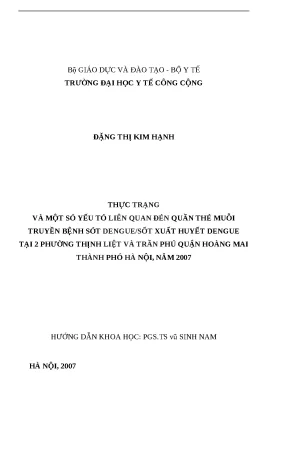 Luận văn thực trạng và một số yếu tố liên quan đến quần thể muỗi truyền bệnh sốt denguesốt xuất huyết dengue tại 2 phường thịnh liệt và trần phú quận hoàng mai thành phố hà nội năm 2007
