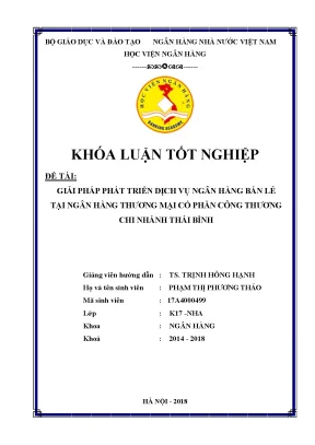 Giải pháp phát triển dịch vụ ngân hàng bán lẻ tại ngân hàng thương mại cổ phần công thương chi nhánh thái bình khoá luận tốt nghiệp