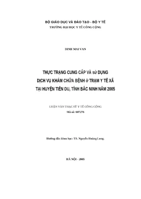 Luận văn thực trạng cung cấp và sử dụng dịch vụ khám chữa bệnh ở trạm y tế xã tại huyện tiên du tỉnh bắc ninh năm 2005